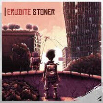 Erudite Stoner - Erudite Stoner -Reissue-
