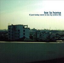 Tex La Homa - If Just Today
