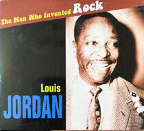Jordan, Louis - Man Who Invented Rock