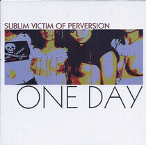 Sublim Victim of Perversi - One Day