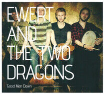 Ewert and the Two Dragons - Good Man Down