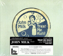 Milk, John - Treat Me Right
