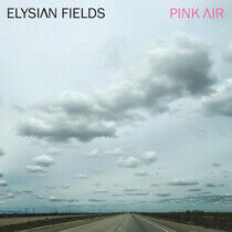 Elysian Fields - Pink Air -Coloured-