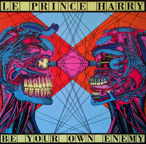 Le Prince Harry - Be Your Own Enemy