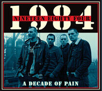 Nineteen Eighty Four - A Decade of Pain