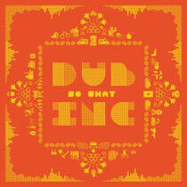 Dub Inc - So What -Reissue-