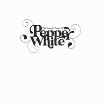 Pepper White - The Lonely Tunes of..