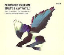Wallemme, Christophe - Start So Many Ways