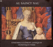 Ensemble Clement Janequin - Au Sainct Nau