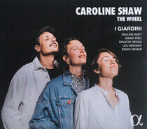 I Giardini - Caroline Shaw: the Wheel