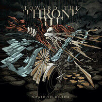 Toward the Throne - Vowed To Decline -Ltd-