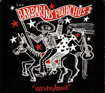 Barbarins Fourchus - Mechant Amour