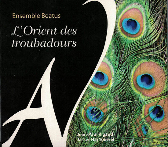 Ensemble Beatus - L\'orient Des Troubadours