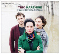 Trio Karenine - Faure/Ravel/Tailleferre