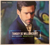 Williencourt, Tanguy De - Beethoven Bagatelles