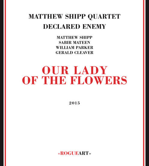 Shipp, Matthew -Quartet- - Our Lady of the Flowers