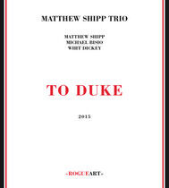Shipp, Matthew -Trio- - To Duke