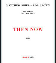 Shipp, Matthew - Then Now