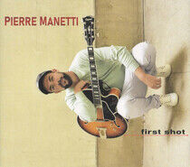 Manetti, Pierre - First Shot