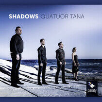 Quatuor Tana - Shadows -..