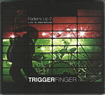 Triggerfinger - Faders Up 2