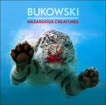 Bukowski - Hazardous Creatures