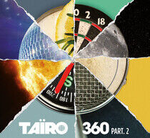 Tairo - 360 Part 2