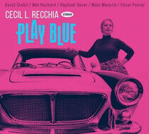 Recchia, Cecil L. -& the - Play Blue