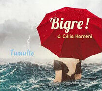 Bigre! & Celia Kameni - Tumulte