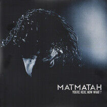 Matmatah - You're Here, Now What?