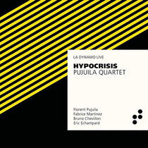 Pujuila, Florent -Quartet - Hypocrisis