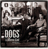 Dogs - A Different Kind - 4 O...
