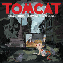 Tomcat - Something's Coming On..