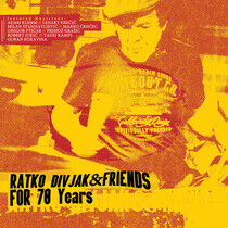 Divjak, Ratko and Friends - For 70 Years