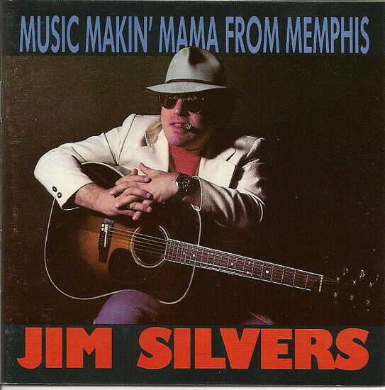 Silvers, Jim - Music Makin\' Mama From..