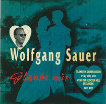 Sauer, Wolfgang - Glaube Mir