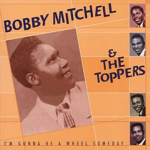 Mitchell, Bobby & the Pla - I\'m Gonna Be a Wheel Some