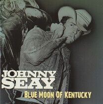 Seay, Johnny - Blue Moon of Kentucky