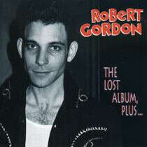 Gordon, Robert - Lost Album, Plus...
