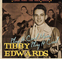 Edwards, Tibby - Play It Cool Man, Play...