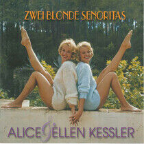 Kessler, Alice & Ellen - Zwei Blonde Senoritas