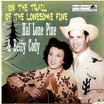Hal Lone Pine & Betty Cod - On the Trail of the...