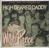 Pierce, Webb - High Geared Daddy Gonna..