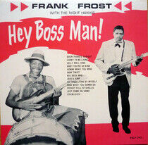 Frost, Frank & the Night - Hey Boss Man!