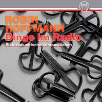 Hoffmann, Robin - Dinge Im Radio ..