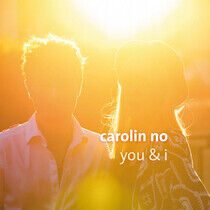 Carolin No - You & I
