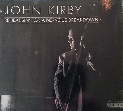 Kirby, John - Rehearsin\' For a Nervous