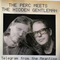 Perc Meets Hidden Gentlem - Telegram From the Meantim