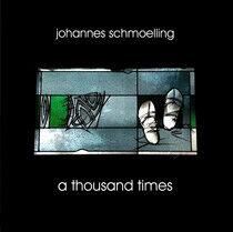 Schmoelling, Johannes - A Thousand Times