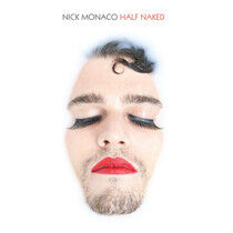 Monaco, Nick - Half Naked